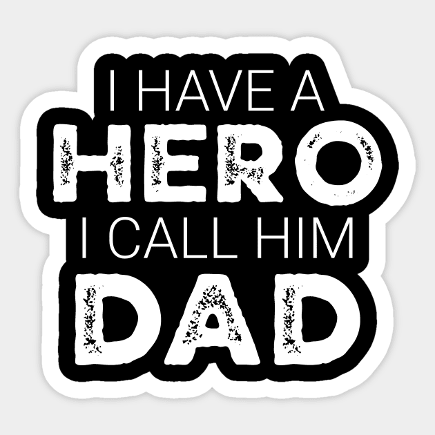 I Have A Hero And I Call Him Dad – Funny Father’s Day Kid Gift Sticker by ArtistTee ⭐⭐⭐⭐⭐